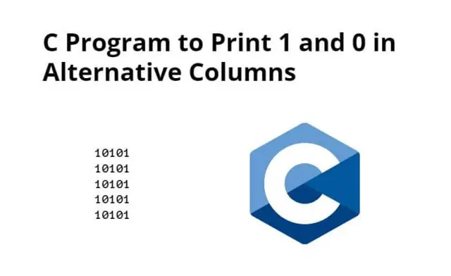 C Program to Print 1 and 0 in Alternative Columns