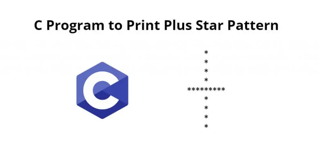 C Program to Print Plus Star Pattern
