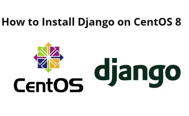 How to Install Django on CentOS 8