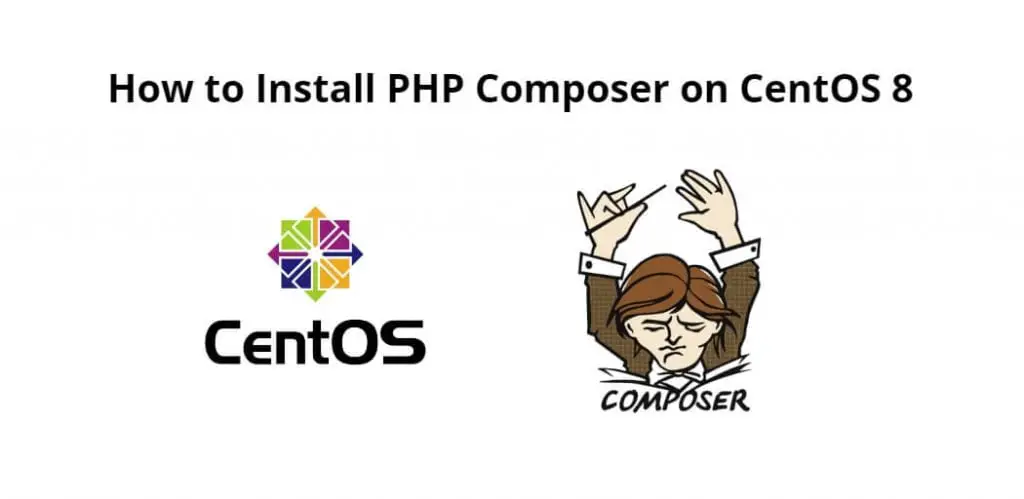 How to Install PHP Composer on CentOS 8