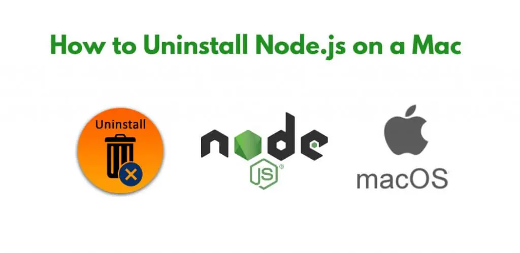 Uninstall Node.js on a Mac OS