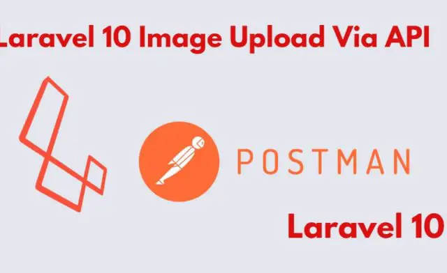 Laravel 10 Image File Upload Rest Api Postman Example