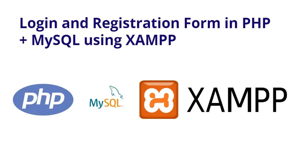 Login and Registration Form in PHP + MySQL using XAMPP